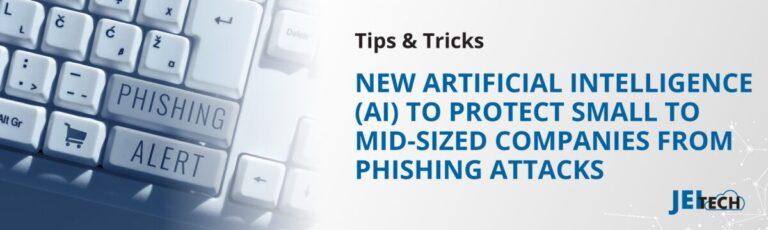 Keyboard with the keys Phishing Alert, with the writing "New artificial intelligence (AI) to protect small to Mid-Size companies from phishing attacks"