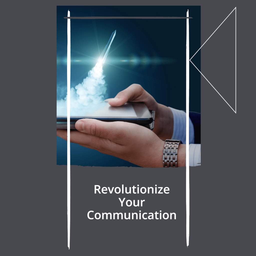 Revolutionize Your Communication