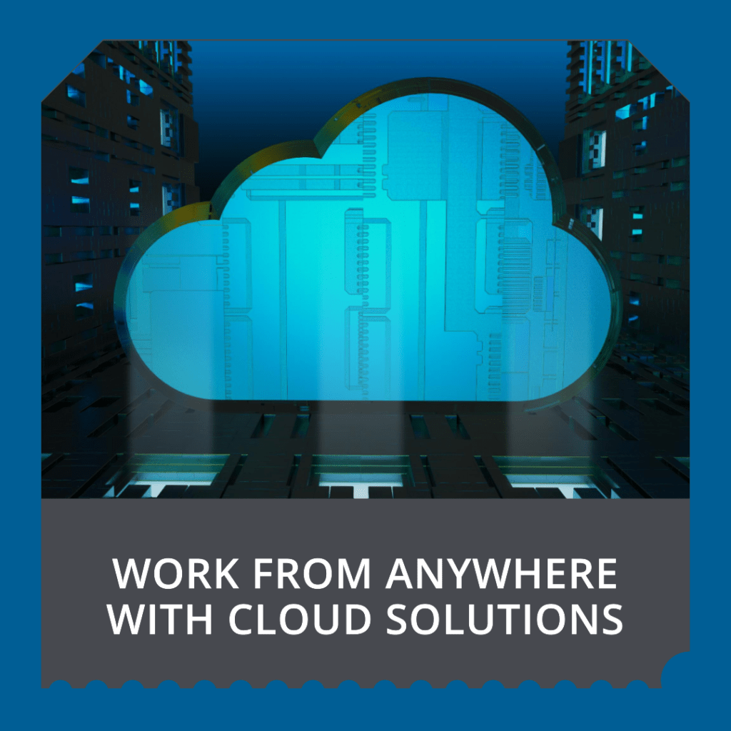 Work from Anywhere with Cloud Solutions